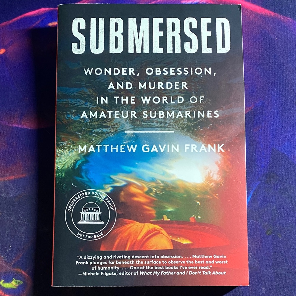 PRE-RELEASE COPY of Submersed Book by Matthew Gavin Frank